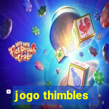 jogo thimbles